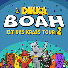 DIKKA - Boah ist das krass Tour 2 17.12.2026 Buderus Arena Wetzlar