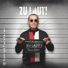 Hubert von Goisern - ZU LEISE ? & ZU LAUT TOUR 2027 - Kapitel 2: ZU LAUT! 29.07.2027 Trinkkuranlage Bad Nauheim