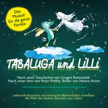 Tabaluga und Lilli - Das drachenstarke Musical für die ganze Familie 16.10.2026 STADTHALLE WETZLAR